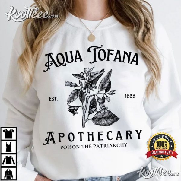 Aqua Tofana Apothecary Poison The Patriarchy Feminist T-Shirt