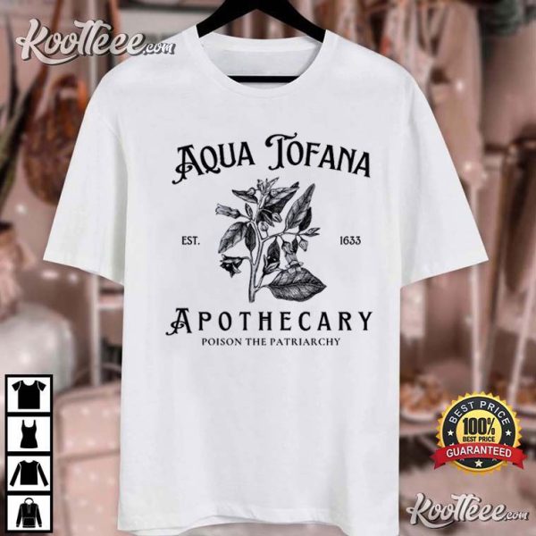 Aqua Tofana Apothecary Poison The Patriarchy Feminist T-Shirt