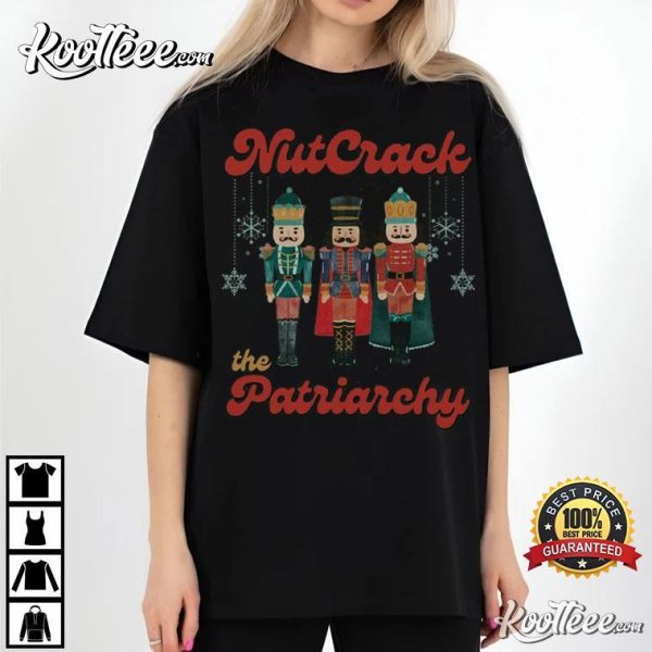 Nutcrack The Patriarchy Funny Feminist Christmas T-Shirt