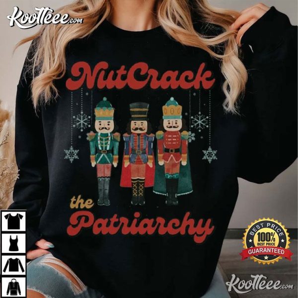 Nutcrack The Patriarchy Funny Feminist Christmas T-Shirt