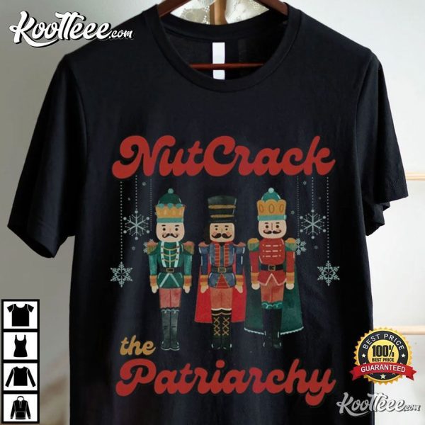 Nutcrack The Patriarchy Funny Feminist Christmas T-Shirt