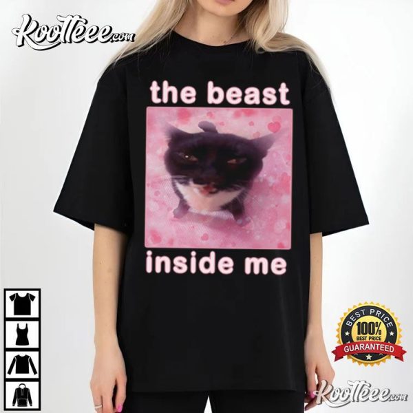 The Beast Inside Me Funny Cat Meme T-Shirt