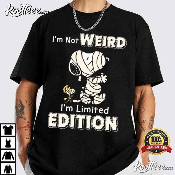 I’m Not Weird I’m Limited Edition Snoopy T-Shirt