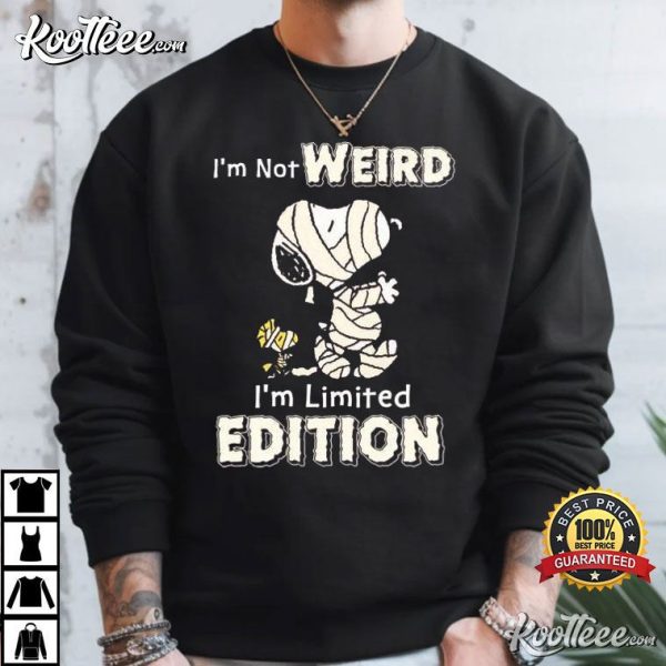 I’m Not Weird I’m Limited Edition Snoopy T-Shirt