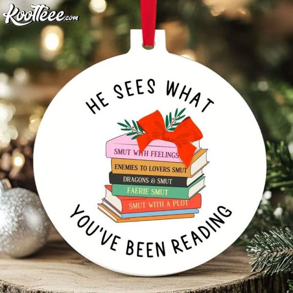 Smut Reader He Sees What You’ve Been Reading Bookish Ornament