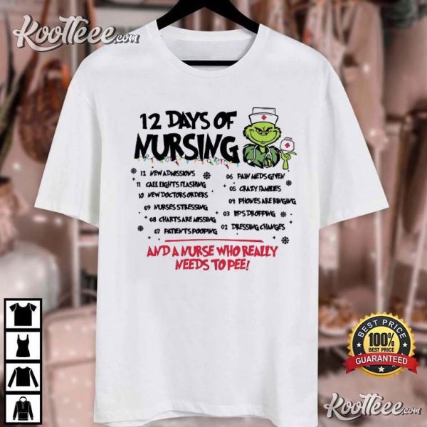 12 Days Of Nursing Funny Grinchmas Nurse Gift T-Shirt