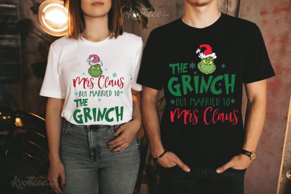 Mrs Claus But Married To The Grinch Couple Matching Christmas Shirts