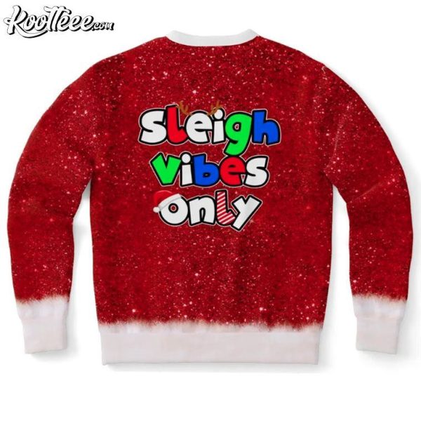 Feel The Joy Sleigh Vibes Only Funny Ugly Christmas Sweater