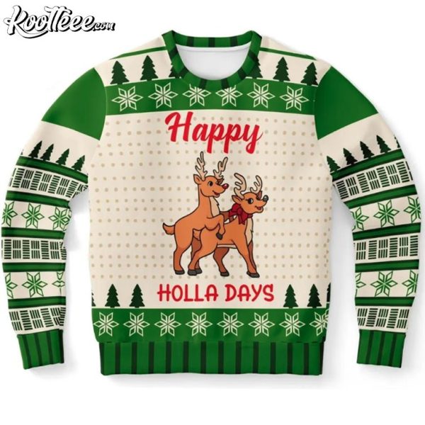 Happy Holla Days Funny Reindeer Ugly Christmas Sweater