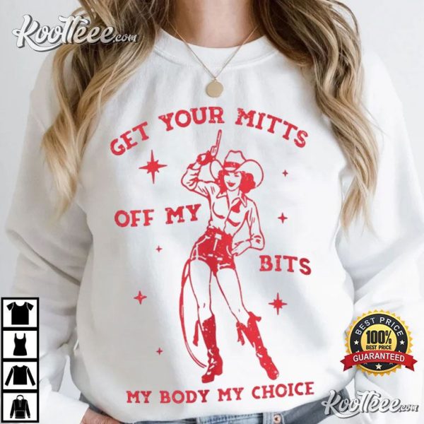 My Body My Choice Cowgirl Pro Choice Feminist Gift T-Shirt