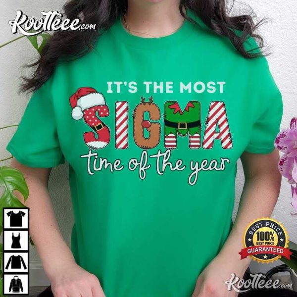 Most Sigma Time Of The Year Christmas T-Shirt