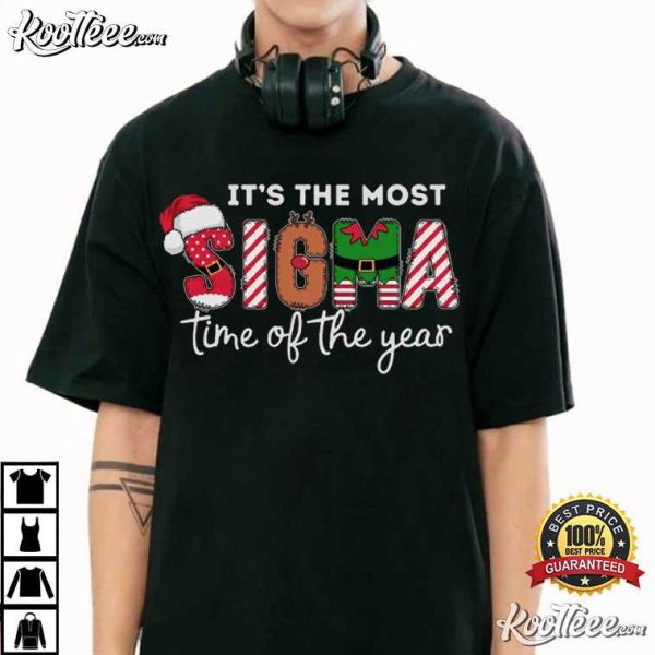 Most Sigma Time Of The Year Christmas T-Shirt