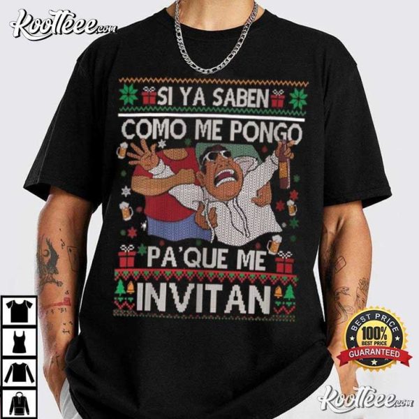 Spanish Christmas Si Ya Saben Como Me Pongo Pa’que Me Invitan T-Shirt