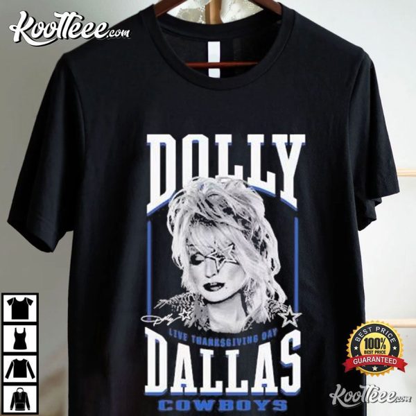 Dolly Parton Live Thanksgiving Day Dallas Cowboys T-Shirt