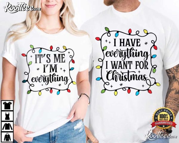 Funny I Have Everything I Want For Christmas Couple Shirts