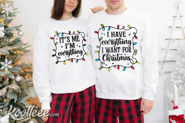 Funny I Have Everything I Want For Christmas Couple Shirts