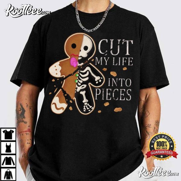 Cut My Life Into Pieces Gingerbread Creepmas Christmas T-Shirt