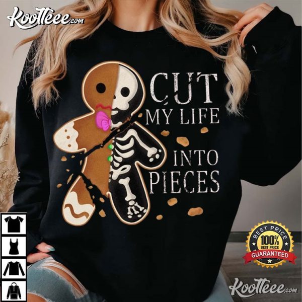 Cut My Life Into Pieces Gingerbread Creepmas Christmas T-Shirt