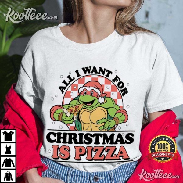 Ninja Turtle All I Want For Christmas Is Pizza T-Shirt