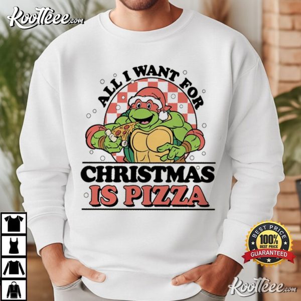 Ninja Turtle All I Want For Christmas Is Pizza T-Shirt