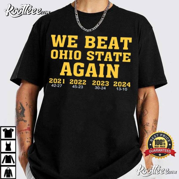 Michigan Wolverines We Beat Ohio State Again 4th Victory T-Shirt