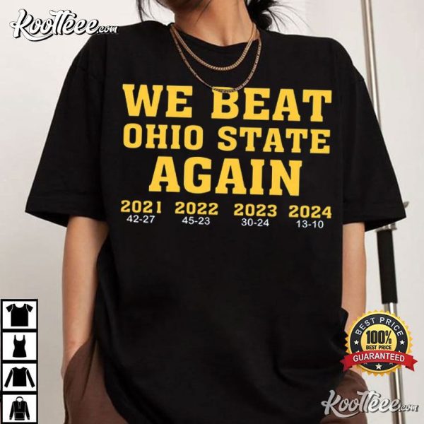 Michigan Wolverines We Beat Ohio State Again 4th Victory T-Shirt