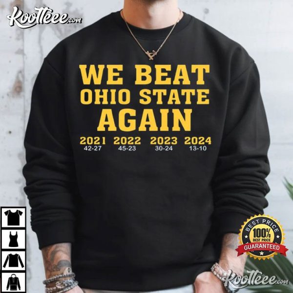 Michigan Wolverines We Beat Ohio State Again 4th Victory T-Shirt