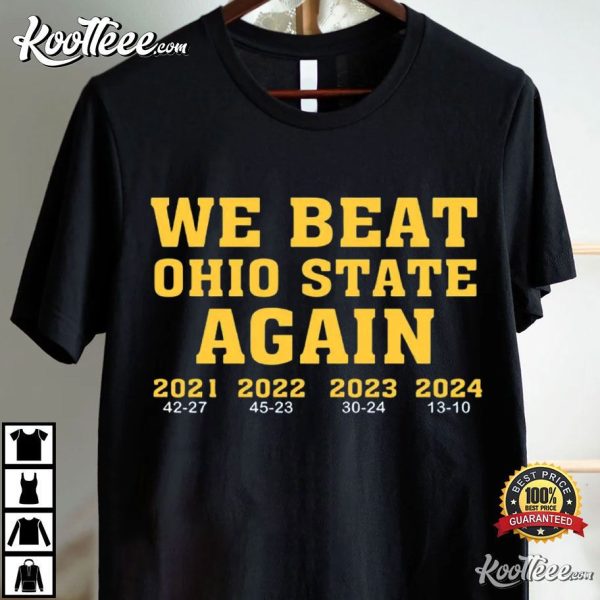 Michigan Wolverines We Beat Ohio State Again 4th Victory T-Shirt