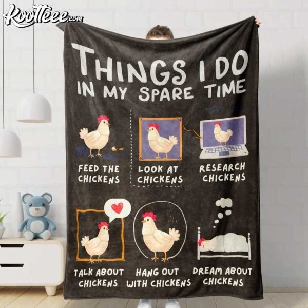 Funny Chicken Lover Gift Things I Do In My Spare Time Blanket