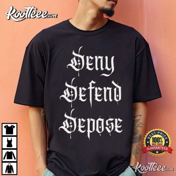 Activist Deny Defend Depose Political Statement T-Shirt