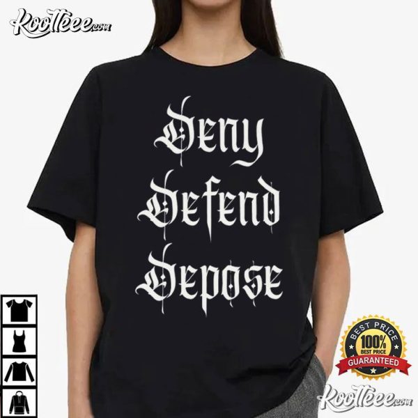 Activist Deny Defend Depose Political Statement T-Shirt