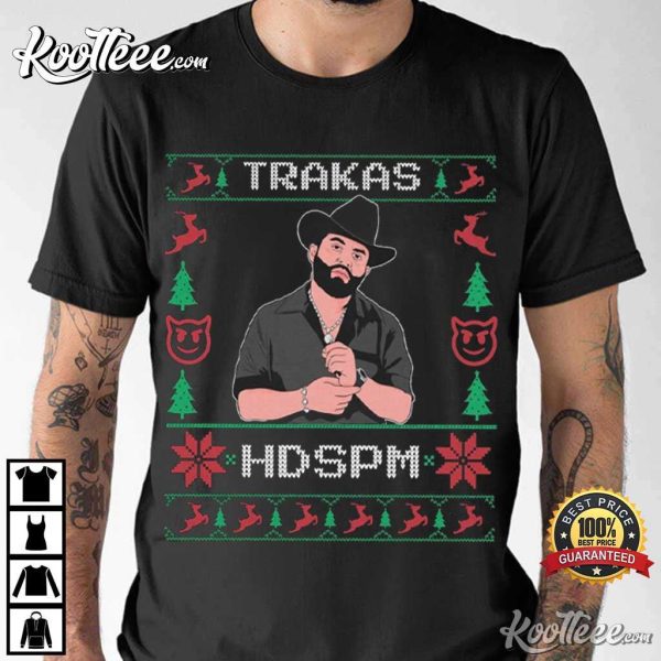 Luis R Conriquez Trakas HDSPM Ugly Christmas T-Shirt