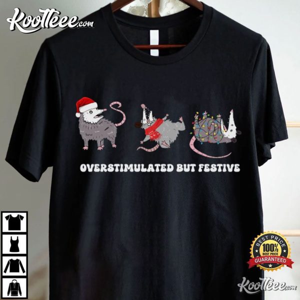 Possum Overstimulated But Festive Christmas T-Shirt