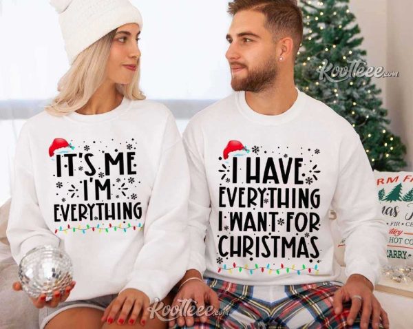 I Have Everything I Want For Christmas Matching Couple Shirts