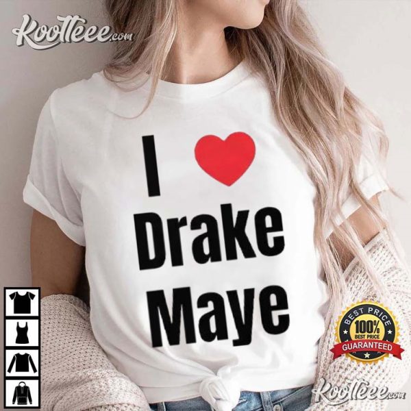 I Love Drake Maye T-Shirt