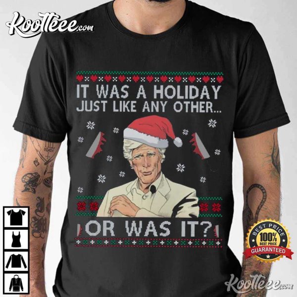 Keith Morrison It Was A Holiday Just Like Any Other Ugly Christmas T-Shirt