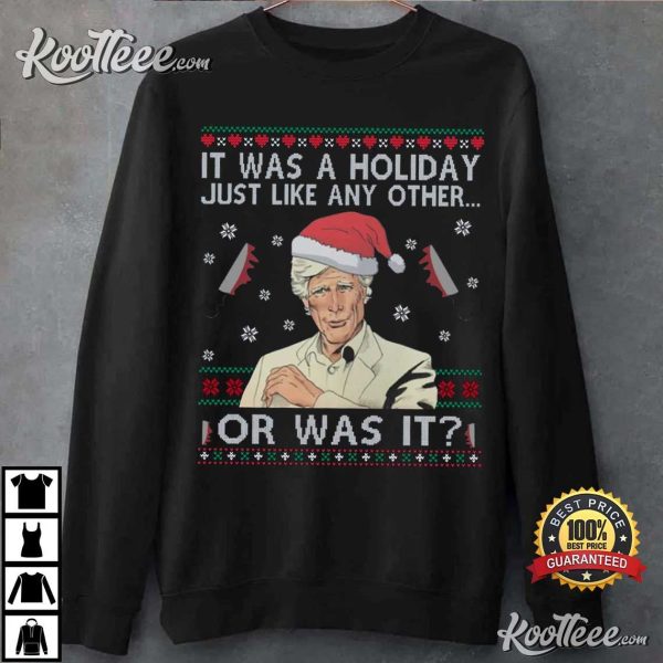 Keith Morrison It Was A Holiday Just Like Any Other Ugly Christmas T-Shirt