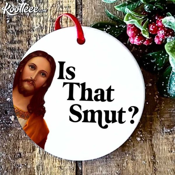 Is That Smut Jesus Gifts For Book Lovers Ornament