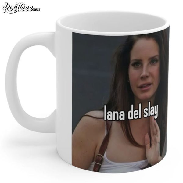 Lana Del Slay Lana Del Rey Coffee Mug