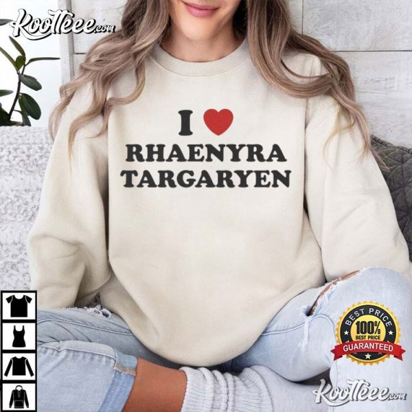 I Love Rhaenyra Targaryen T-Shirt