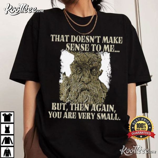 Treebeard Lord Of The Rings LotR Meme T-Shirt