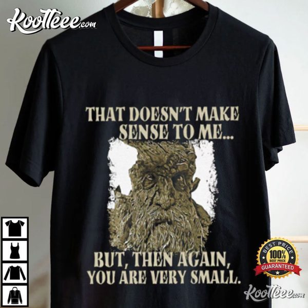 Treebeard Lord Of The Rings LotR Meme T-Shirt