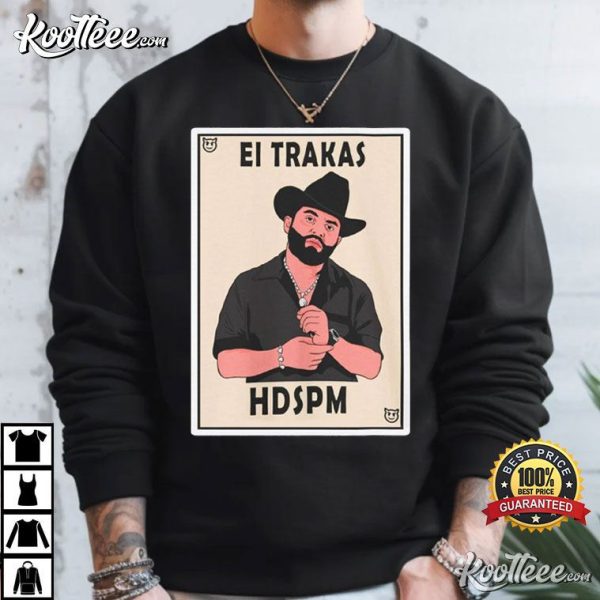 El Trakas HDSPM Luis R Conriquez Lotería Style T-Shirt