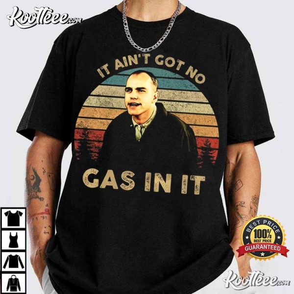 Karl Childers It Ain’t Got No Gas In It Vintage T-Shirt