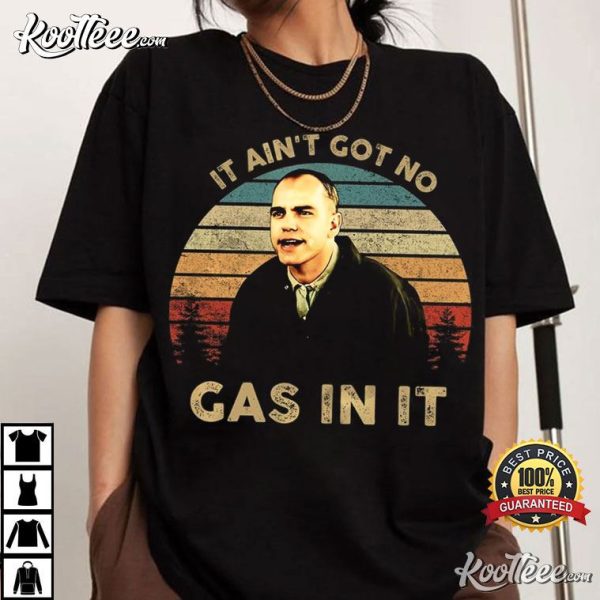 Karl Childers It Ain’t Got No Gas In It Vintage T-Shirt