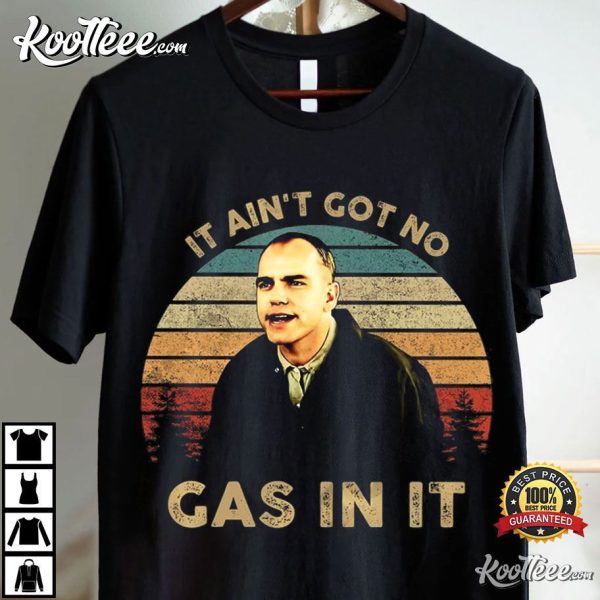 Karl Childers It Ain’t Got No Gas In It Vintage T-Shirt