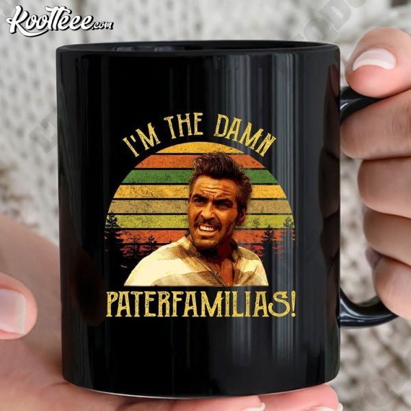 I’m The Damn Paterfamilias O Brother Where Art Thou Everett McGill Mug