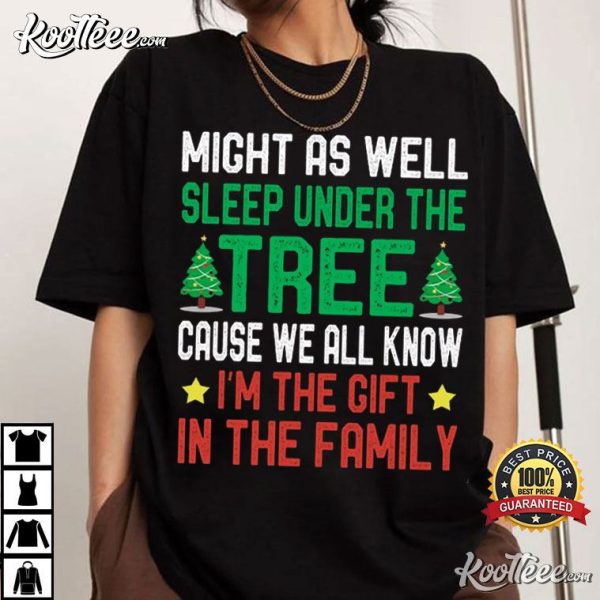 Might As Well Sleep Under The Tree Family Christmas T-Shirt