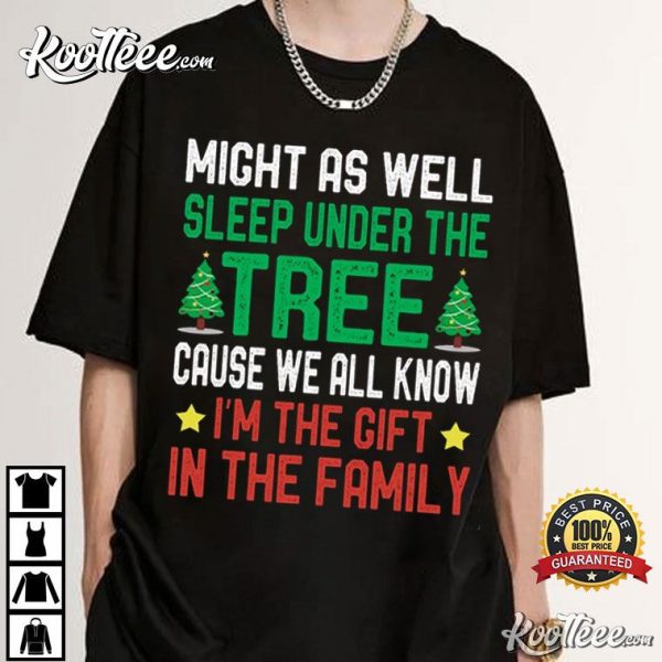 Might As Well Sleep Under The Tree Family Christmas T-Shirt