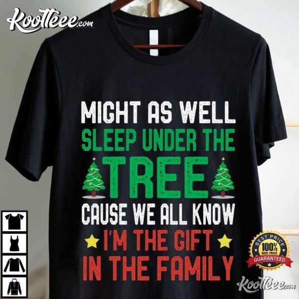 Might As Well Sleep Under The Tree Family Christmas T-Shirt